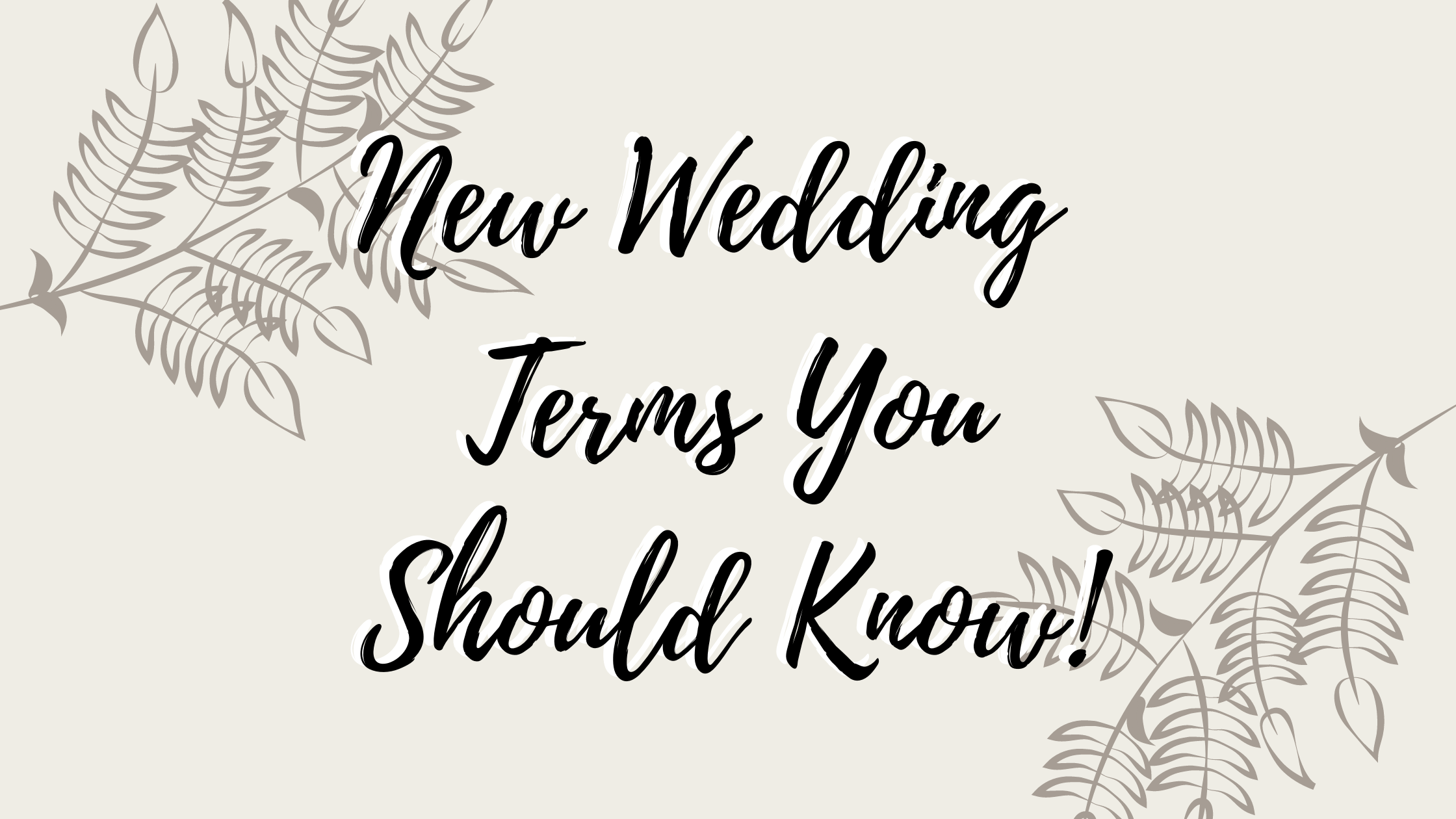 New Wedding Terms You Should Know!