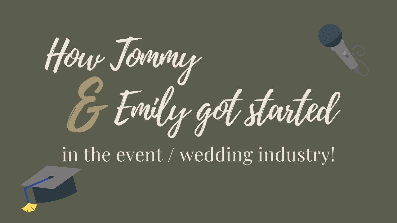 How Tommy & Emily Got Started in the Event / Wedding Industry!