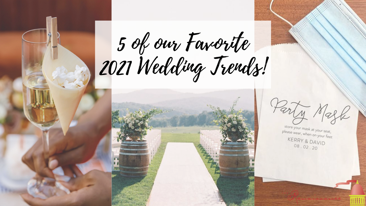 Five of our Favorite 2021 Wedding Trends